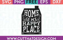 Free SVG Quote Designs Home is my happy place