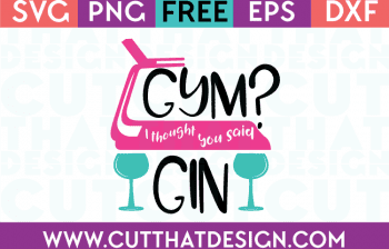 Free SVG Files Gym I thought you said Gin