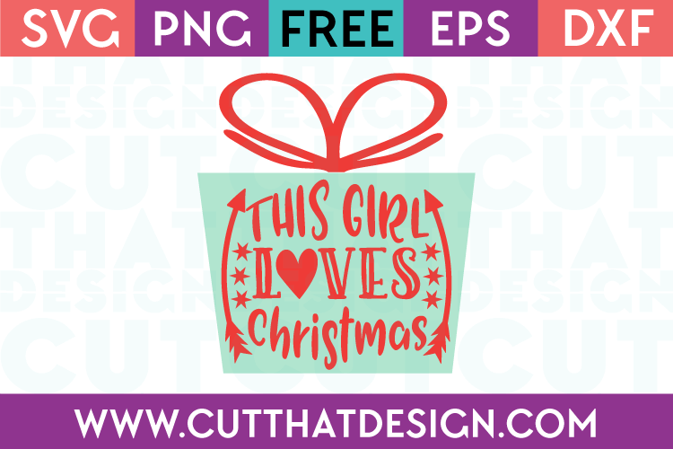 Free SVG Files This Girl Loves Christmas
