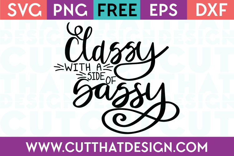 Free SVG Files Quotes Classy with a side of sassy