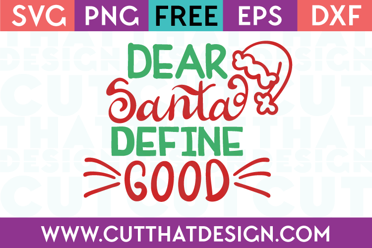 Free SVG Files Christmas Dear Santa Define Good