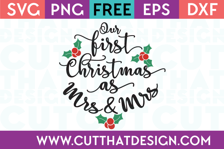 Free SVG Files our first Christmas as Mrs and Mrs