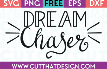 Free SVG Files Dream Chaser