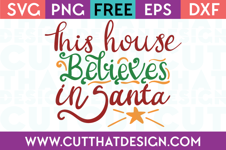 Free SVG Files Christmas This house believes in Santa