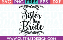 Free SVG Files Wedding Sister of the Bride