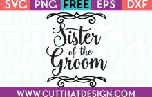 Free SVG Files Wedding Sister of the Groom
