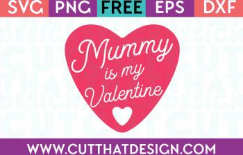 Free SVG Files Valentines Mummy is my Valentine