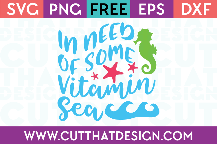 Free SVG Files In need of Some Vitamin Sea