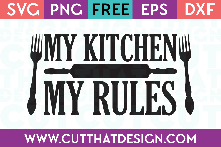 Free SVG Files My Kitchen my Rules