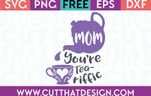 Free SVG Files Mom you're Tea-Riffic