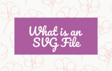 What is an SVG File