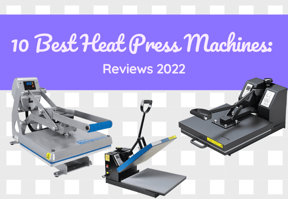 10 Best Heat Press Machines Reviews 2022 Cut That Design